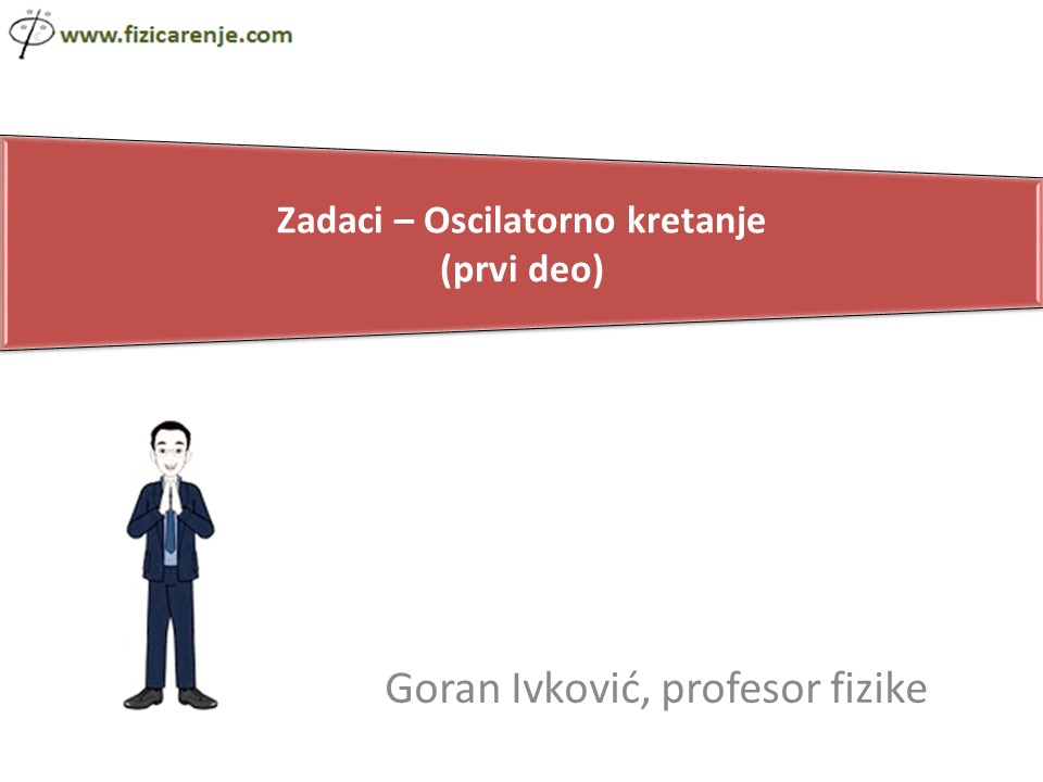 Oscilatorno kretanje zadaci