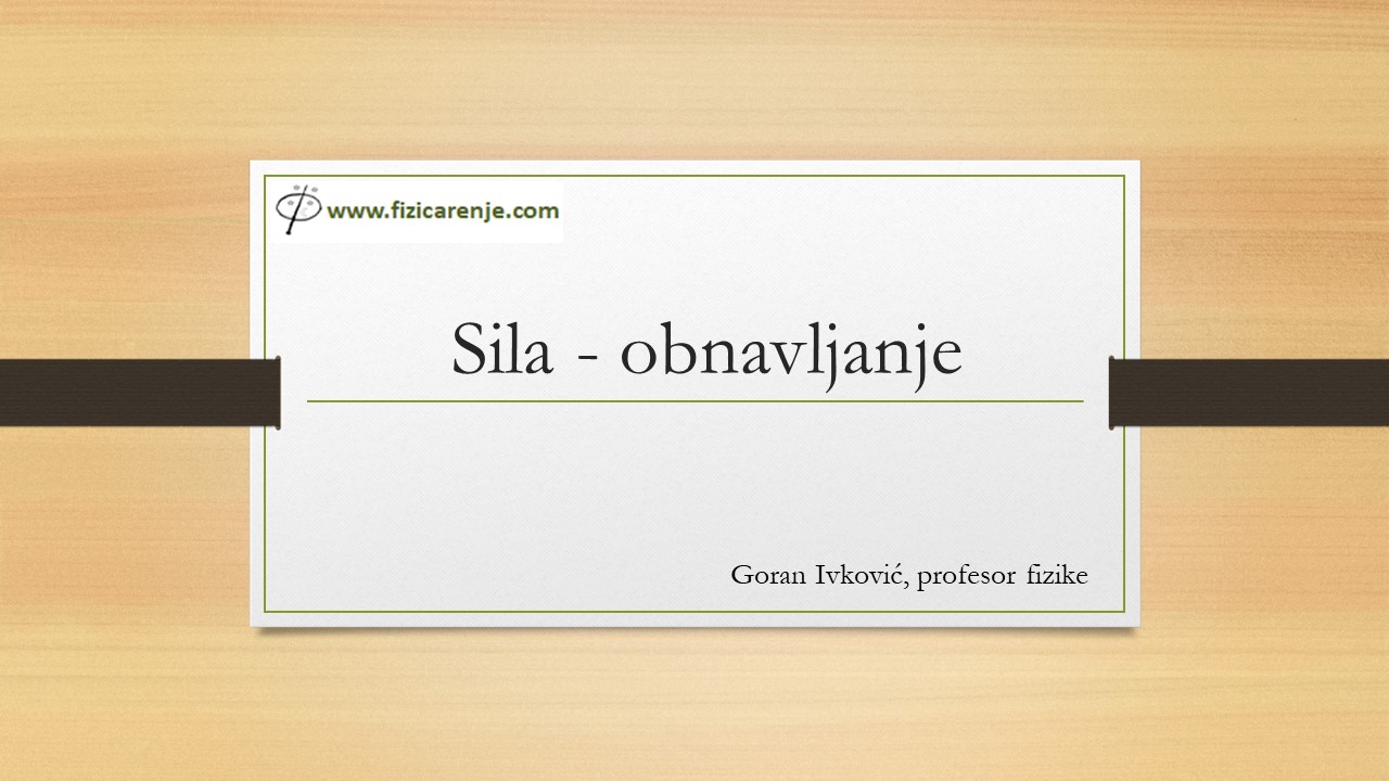 Slide1-39 Sila - obnavljanje